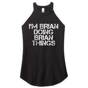 IM Brian Doing Brian Things Funny Christmas Gift Idea Women's Perfect Tri Rocker Tank