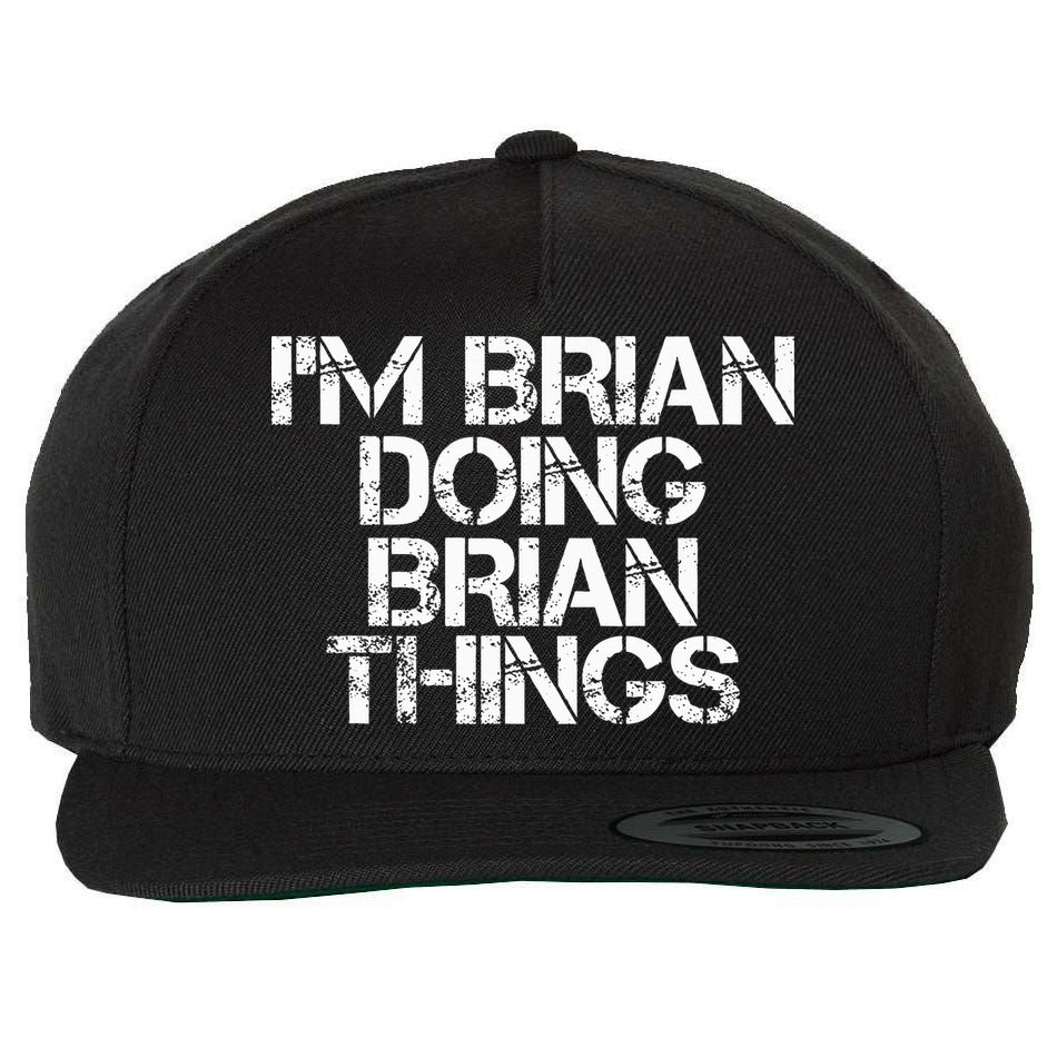 IM Brian Doing Brian Things Funny Christmas Gift Idea Wool Snapback Cap