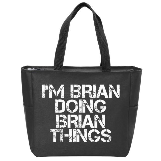 IM Brian Doing Brian Things Funny Christmas Gift Idea Zip Tote Bag