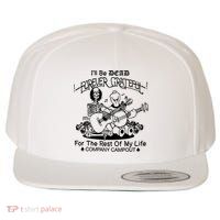 ILl Be Dead Forever Grateful For The Rest Of My Life Company Campout Wool Snapback Cap