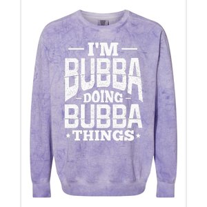 IM Bubba Doing Bubba Things Name Nickname Alias Colorblast Crewneck Sweatshirt