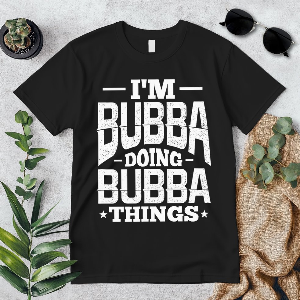 IM Bubba Doing Bubba Things Name Nickname Alias Premium T-Shirt