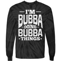 IM Bubba Doing Bubba Things Name Nickname Alias Tie-Dye Long Sleeve Shirt