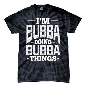 IM Bubba Doing Bubba Things Name Nickname Alias Tie-Dye T-Shirt