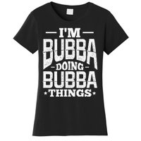 IM Bubba Doing Bubba Things Name Nickname Alias Women's T-Shirt