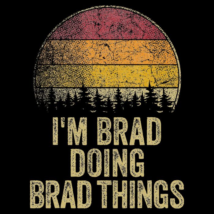 IM Brad Doing Brad Things Funny Retro Humor Name Gag Gift Tall T-Shirt