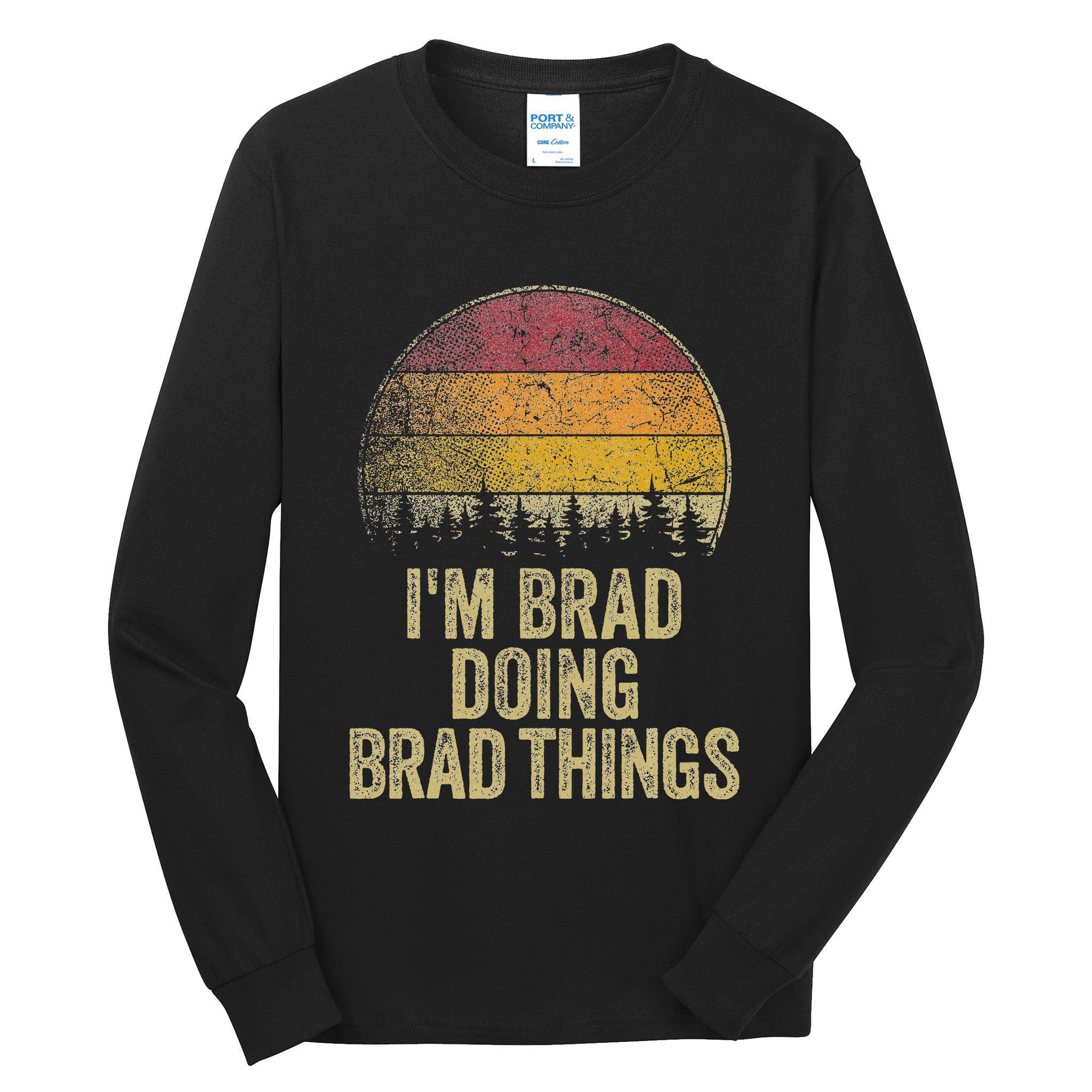 IM Brad Doing Brad Things Funny Retro Humor Name Gag Gift Tall Long Sleeve T-Shirt