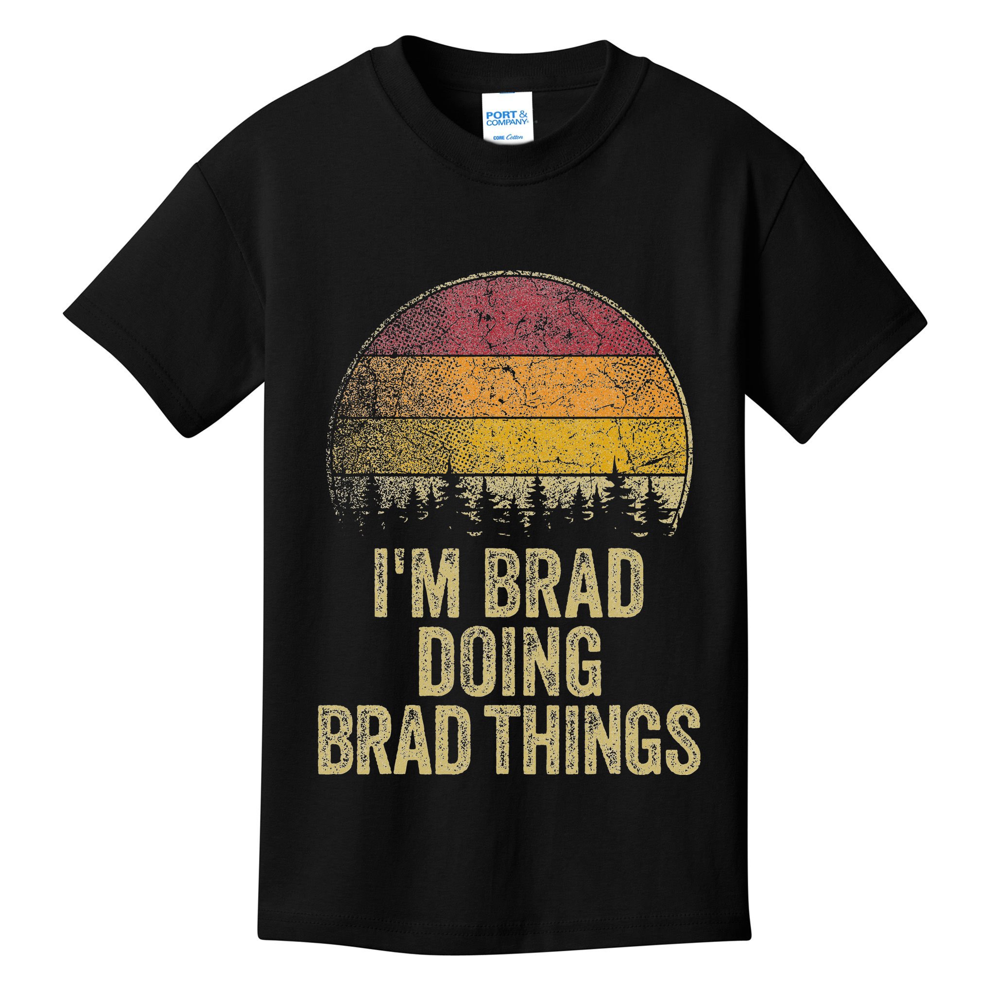 IM Brad Doing Brad Things Funny Retro Humor Name Gag Gift Kids T-Shirt
