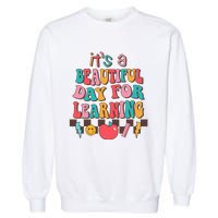 ItS Beautiful Day For Learning Retro Teacher Students Garment-Dyed Sweatshirt