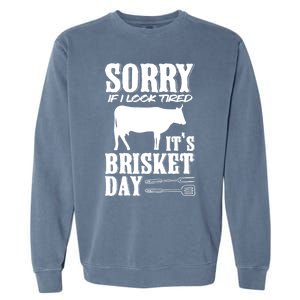 It's Brisket Day Grilling Barbecue Smoke Brisket Gift Garment-Dyed Sweatshirt