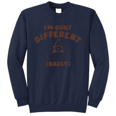 Im Built Differently Badly Tall Sweatshirt