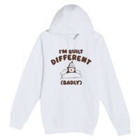 Im Built Differently Badly Premium Pullover Hoodie