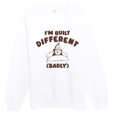 Im Built Differently Badly Premium Crewneck Sweatshirt