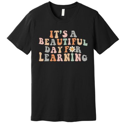 It's Beautiful Day For Learning Retro Teacher Students Premium T-Shirt