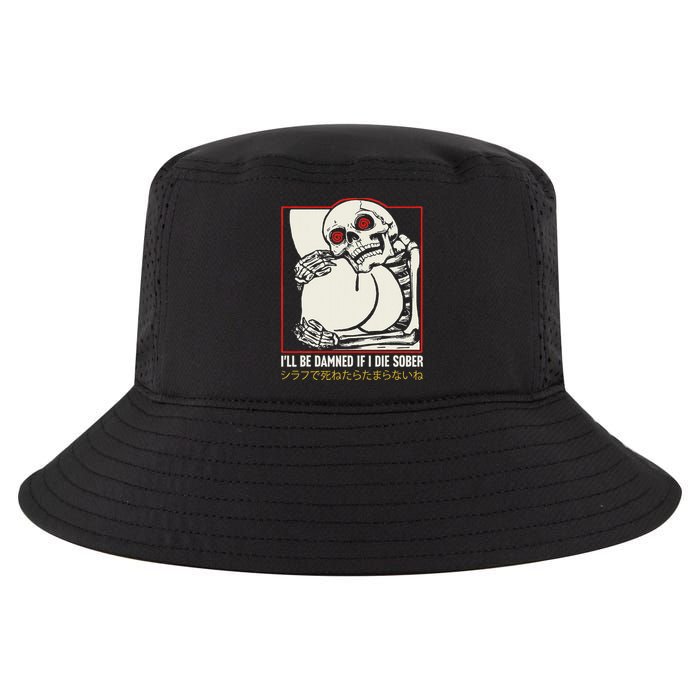 ILl Be Damned If I Die Sober Japanese Funny Skeleton Cool Comfort Performance Bucket Hat