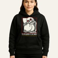 ILl Be Damned If I Die Sober Japanese Funny Skeleton Hoodie