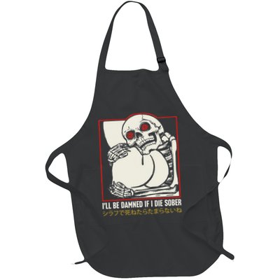 ILl Be Damned If I Die Sober Japanese Funny Skeleton Apron