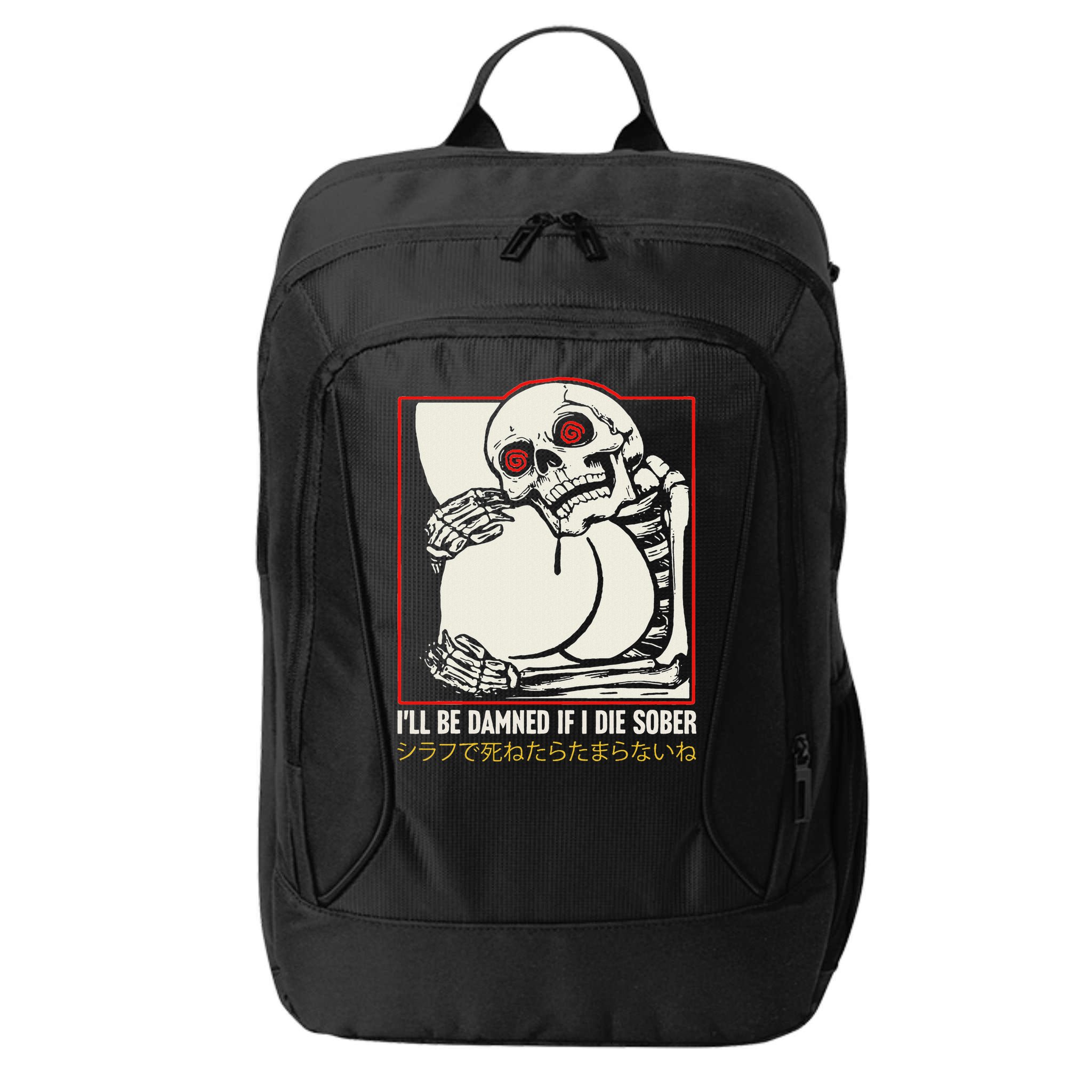 ILl Be Damned If I Die Sober Japanese Funny Skeleton City Backpack