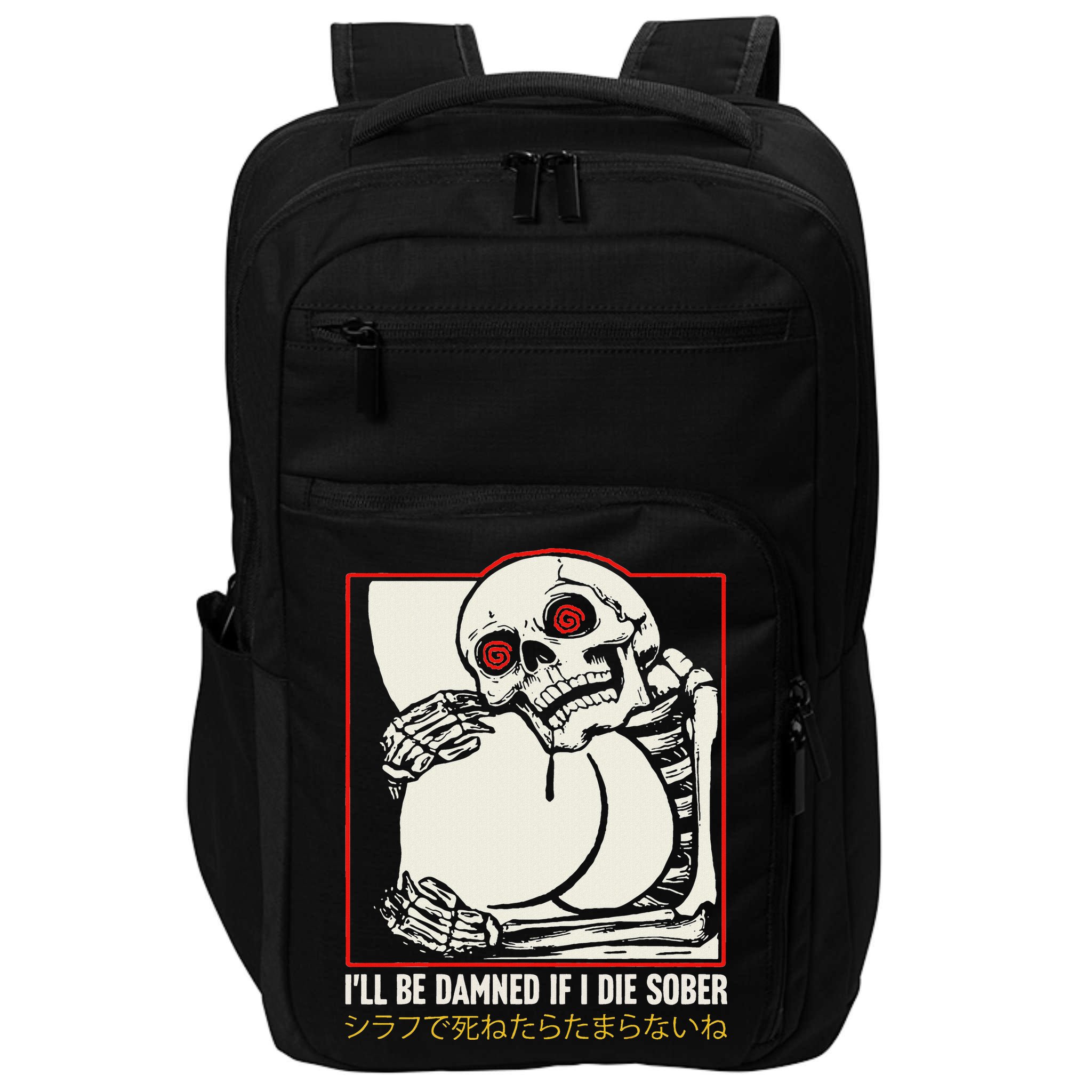 ILl Be Damned If I Die Sober Japanese Funny Skeleton Impact Tech Backpack