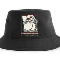 ILl Be Damned If I Die Sober Japanese Funny Skeleton Sustainable Bucket Hat
