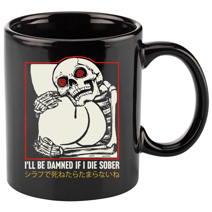 ILl Be Damned If I Die Sober Japanese Funny Skeleton 11oz C Handle Ceramic Mug
