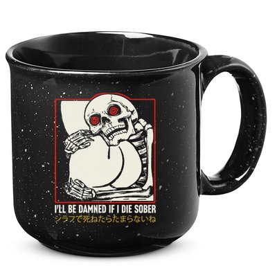 ILl Be Damned If I Die Sober Japanese Funny Skeleton 15oz Campfire Ceramic Mug