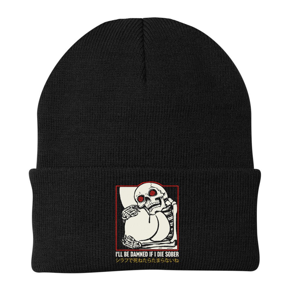 ILl Be Damned If I Die Sober Japanese Funny Skeleton Beanie