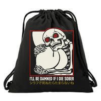 ILl Be Damned If I Die Sober Japanese Funny Skeleton Drawstring Bag