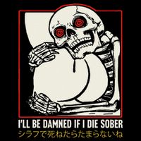 ILl Be Damned If I Die Sober Japanese Funny Skeleton Drawstring Bag