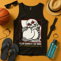 ILl Be Damned If I Die Sober Japanese Funny Skeleton Tank Top