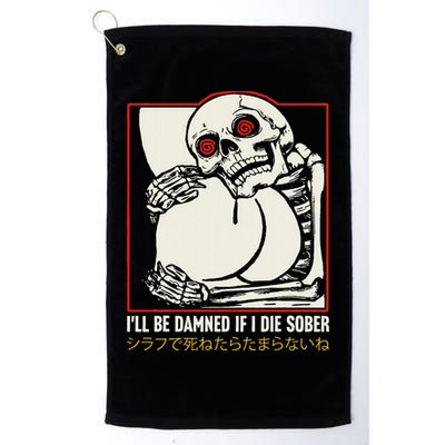 ILl Be Damned If I Die Sober Japanese Funny Skeleton Golf Towel