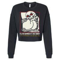 ILl Be Damned If I Die Sober Japanese Funny Skeleton Cropped Pullover Crew