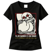 ILl Be Damned If I Die Sober Japanese Funny Skeleton Womens T-Shirt