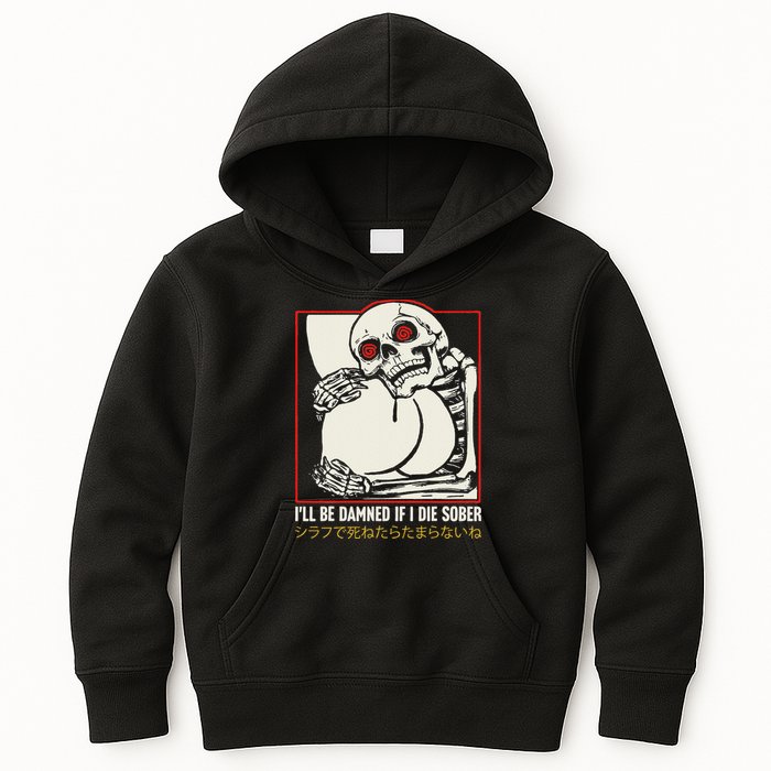 ILl Be Damned If I Die Sober Japanese Funny Skeleton Kids Hoodie