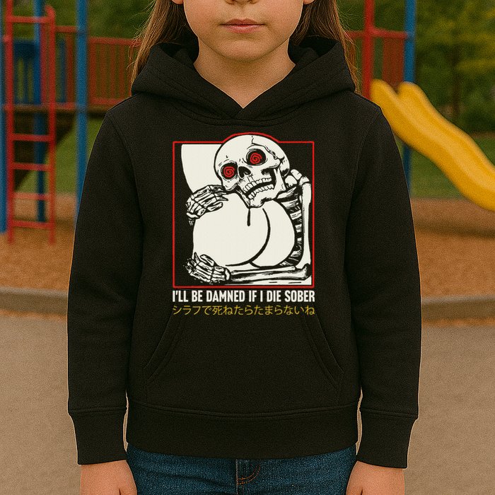 ILl Be Damned If I Die Sober Japanese Funny Skeleton Kids Hoodie