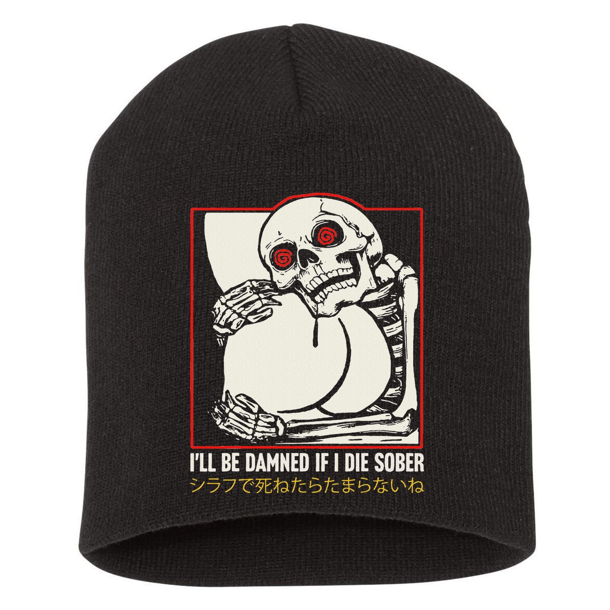 ILl Be Damned If I Die Sober Japanese Funny Skeleton Short Acrylic Beanie