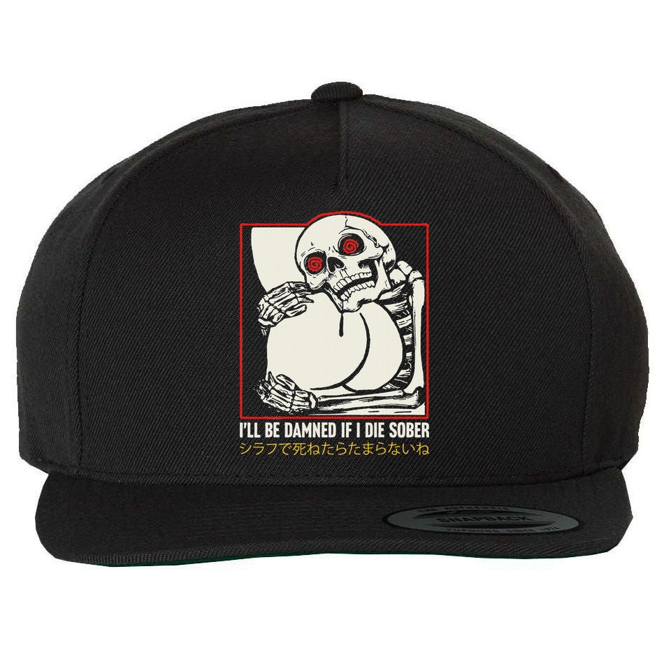 ILl Be Damned If I Die Sober Japanese Funny Skeleton Wool Snapback Cap