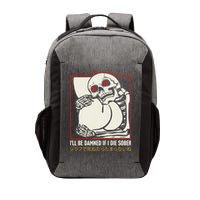 ILl Be Damned If I Die Sober Japanese Funny Skeleton Vector Backpack