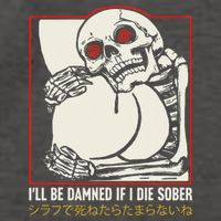 ILl Be Damned If I Die Sober Japanese Funny Skeleton Vector Backpack