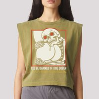 ILl Be Damned If I Die Sober Japanese Funny Skeleton Garment-Dyed Women's Muscle Tee