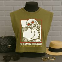 ILl Be Damned If I Die Sober Japanese Funny Skeleton Garment-Dyed Women's Muscle Tee