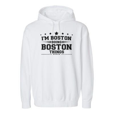 Im Boston Doing Boston Things Garment-Dyed Fleece Hoodie