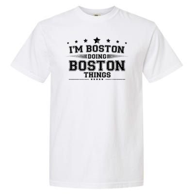 Im Boston Doing Boston Things Garment-Dyed Heavyweight T-Shirt