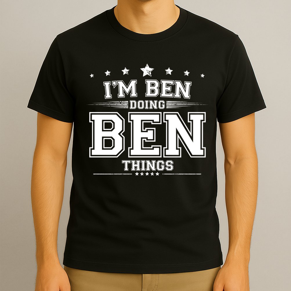 Im Ben Doing Ben Things T-Shirt