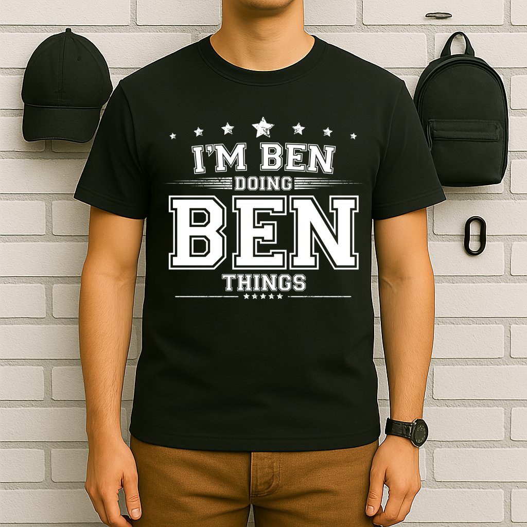 Im Ben Doing Ben Things T-Shirt