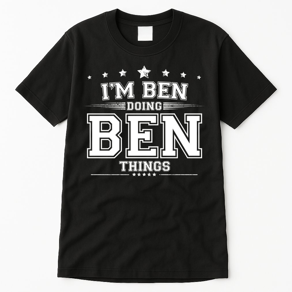 Im Ben Doing Ben Things Tall T-Shirt