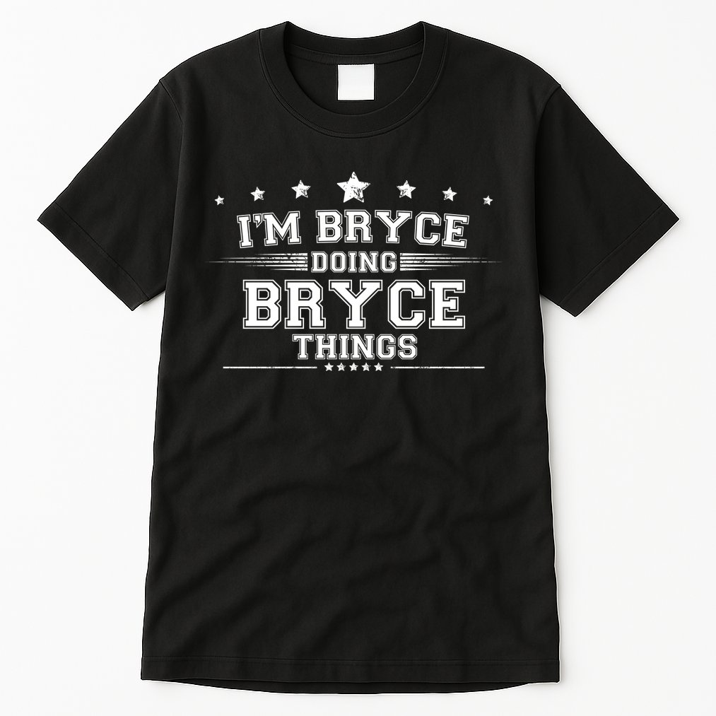 Im Bryce Doing Bryce Things Tall T-Shirt