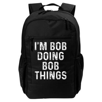 IM Bob Doing Bob Things Funny Daily Commute Backpack