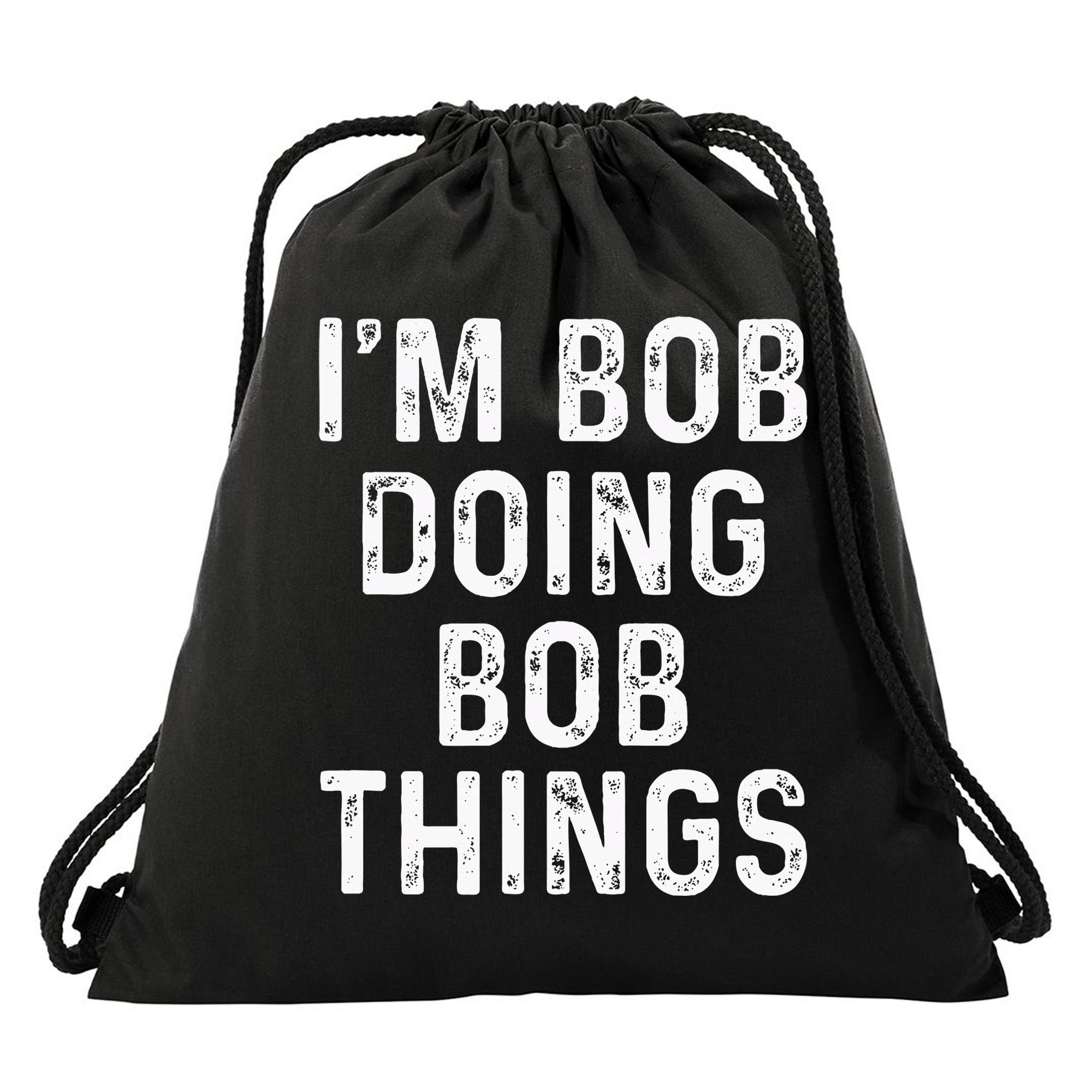 IM Bob Doing Bob Things Funny Drawstring Bag