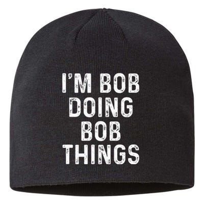 IM Bob Doing Bob Things Funny Sustainable Beanie